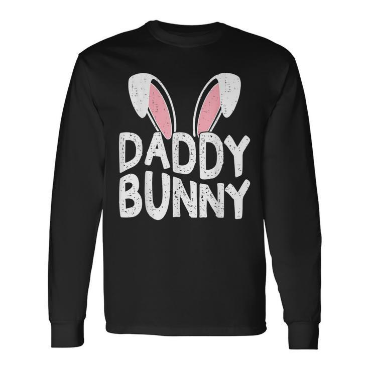 Daddy Bunny Ears Easter Family Matching Dad Fathers Day Papa Long Sleeve T-Shirt Gifts ideas