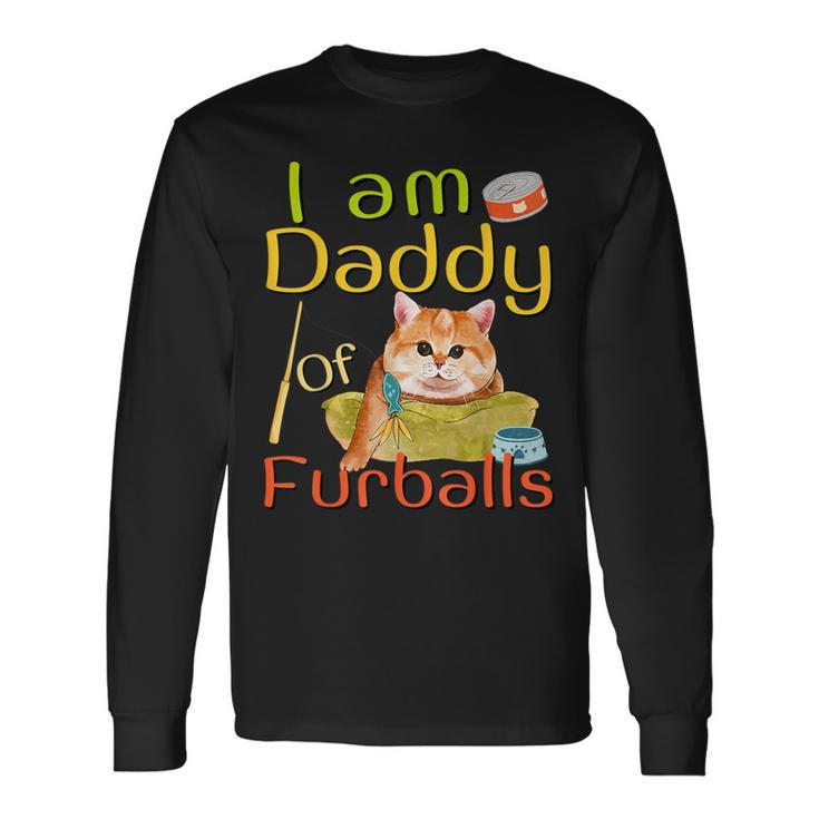I Am Daddy Of Furballs Father's Day Cute Cat Lover Cat Dad Long Sleeve T-Shirt