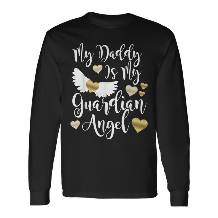 My Daddy Is My Guardian Angel In Memory Of Dad Father Long Sleeve T-Shirt