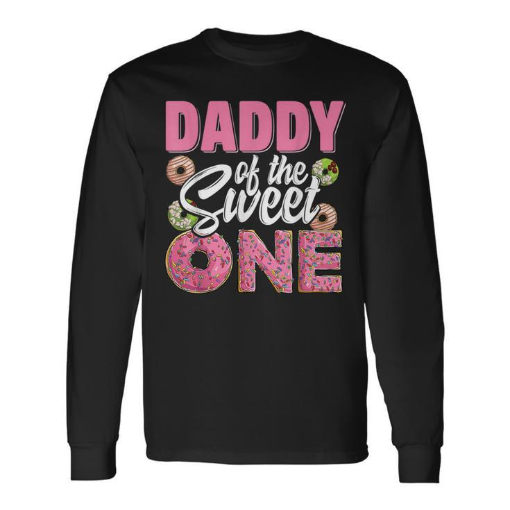 Daddy Of The Sweet One Birthday 1St B-Day Donut One Party Long Sleeve T-Shirt