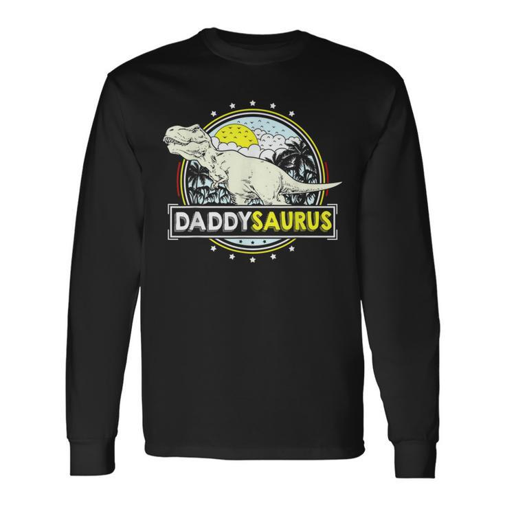Daddysaurus For Dad T Rex Dinosaur Fathers Day Long Sleeve T-Shirt