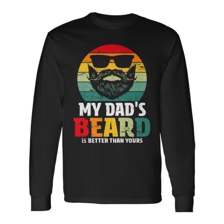 My Dad's Beard Is Better Than Yours Vintage Fathers Day Long Sleeve T-Shirt Gifts ideas