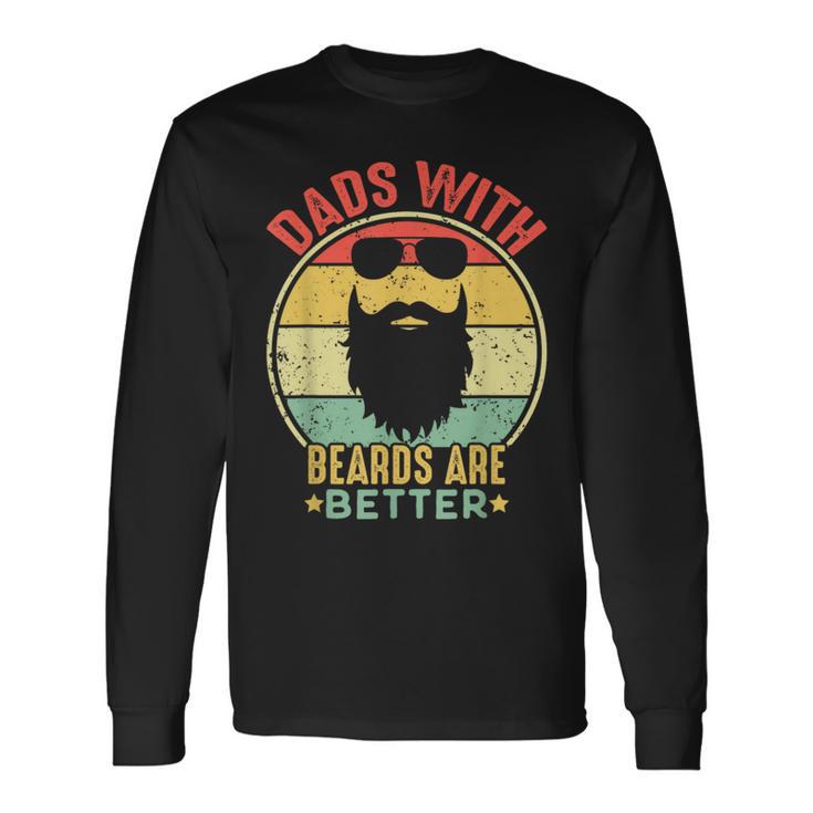 Dads With Beards Are Better Vintage Father's Day Joke Long Sleeve T-Shirt