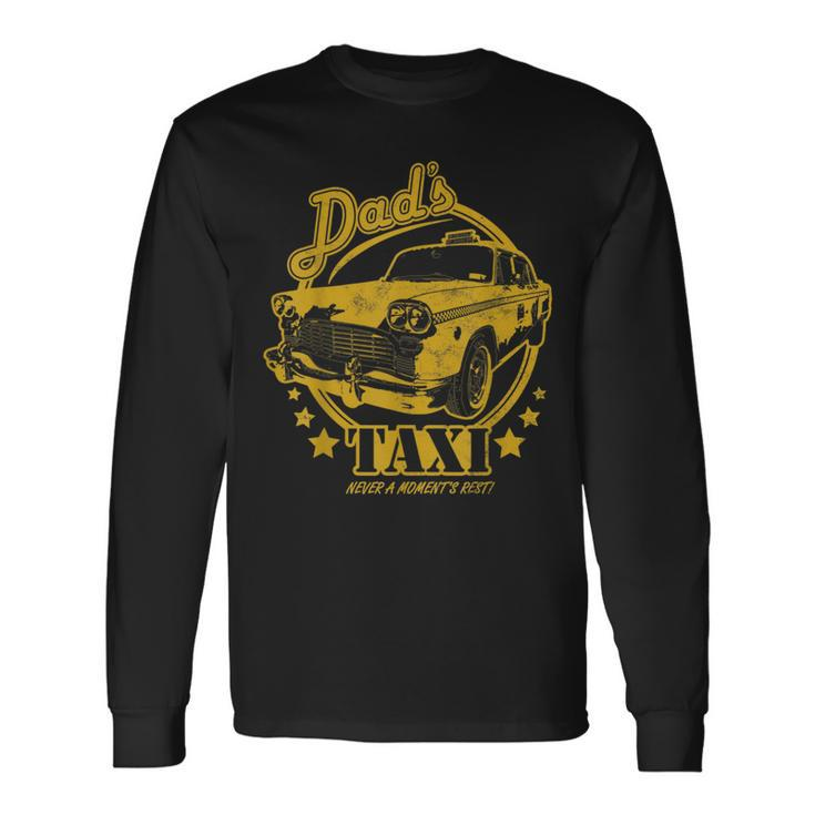 Dad's Taxi Yellow Taxi Cab Fathers Day Long Sleeve T-Shirt