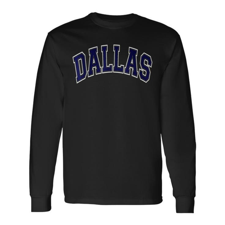 Dallas Texas Tx Varsity Style Navy Blue Text Long Sleeve T-Shirt