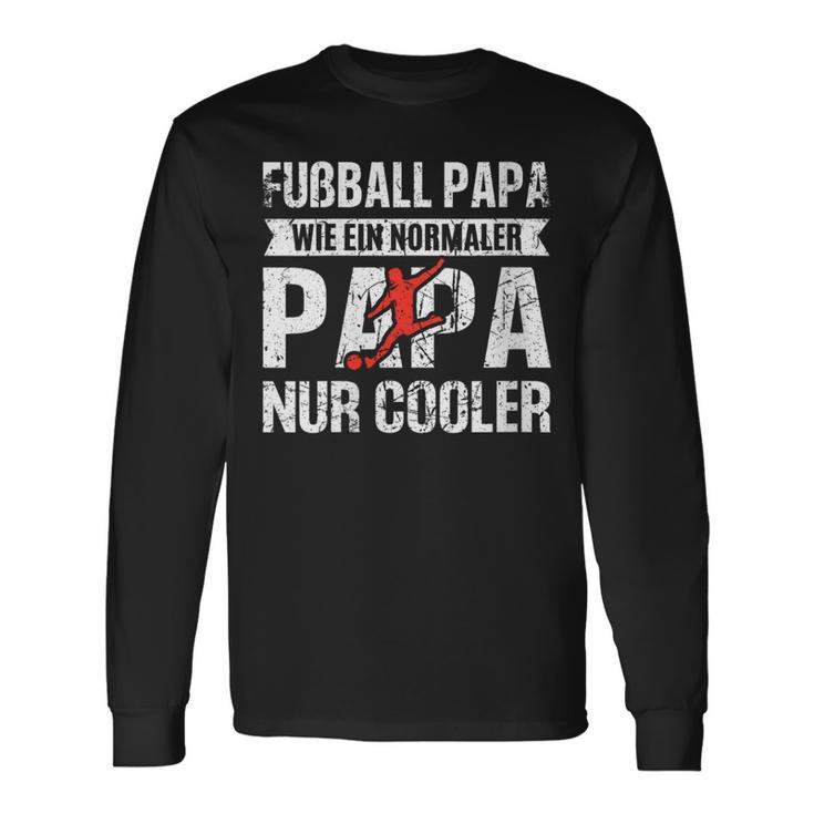 Damen Fußball Papa Wie Normaler Papa Nur Cooleratertag Papa Mit-Ausschnitt Langarmshirts Geschenkideen