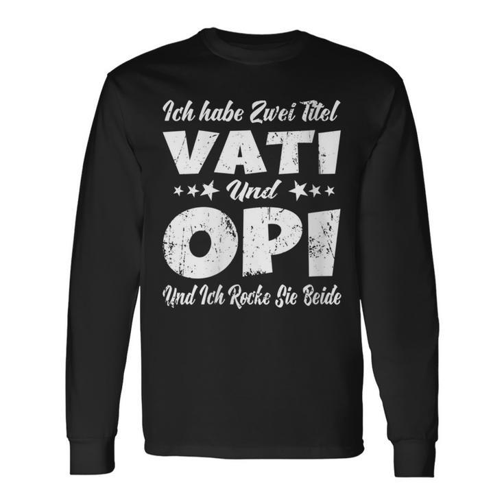 Damen Ich Habe Zwei Titel Papa Und Opa -Aterati & Opiatertag Mit-Ausschnitt Langarmshirts Geschenkideen