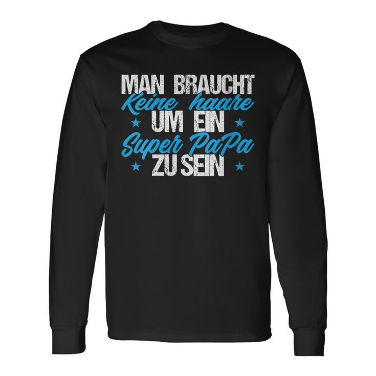 Damen Man Braucht Keine Haare Um Ein Super Papa Zu Sein Mit-Ausschnitt Langarmshirts Geschenkideen