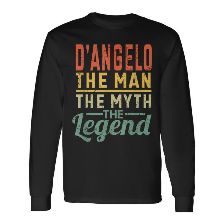 D'angelo The Man The Myth The Legend Name D'angelo Long Sleeve T-Shirt Gifts ideas