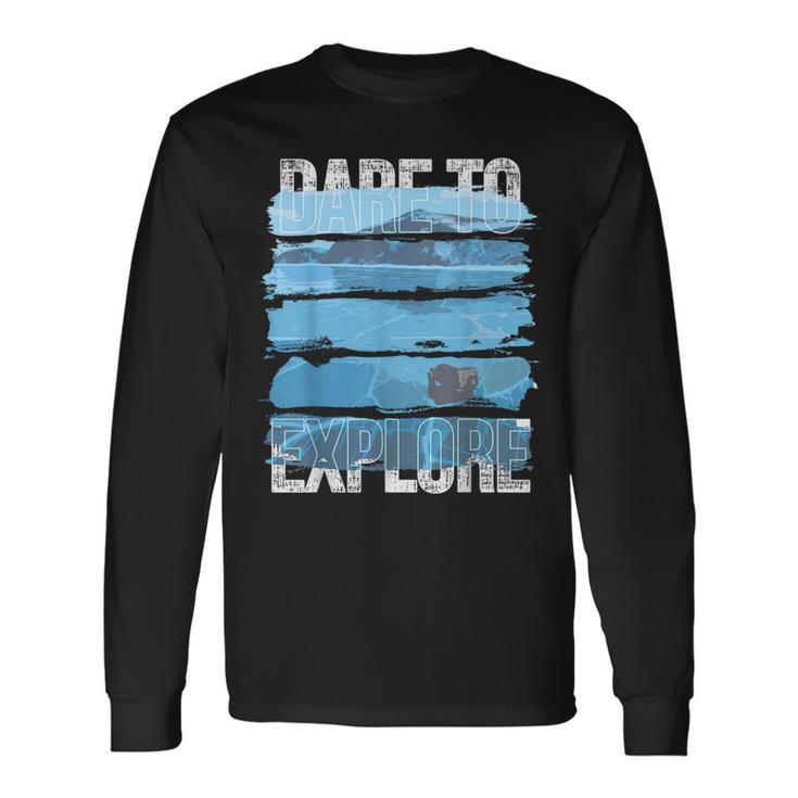 Dare To Explore Arctic Long Sleeve T-Shirt