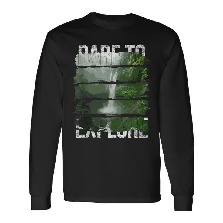 Dare To Explore Waterfall Long Sleeve T-Shirt Gifts ideas