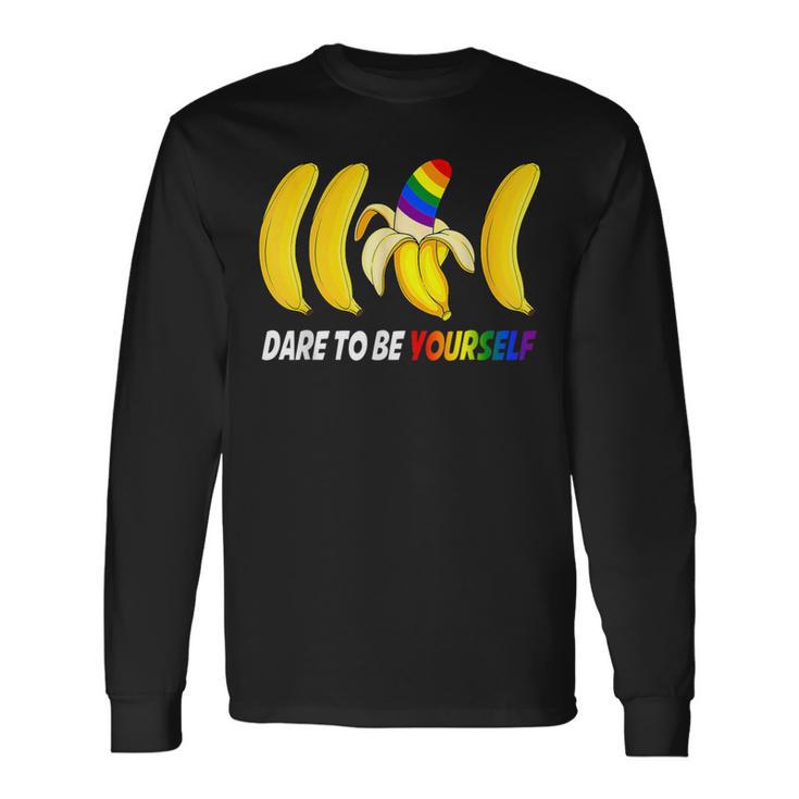 Dare To Be Yourself Bananas Gay Lgbt Pride Long Sleeve T-Shirt