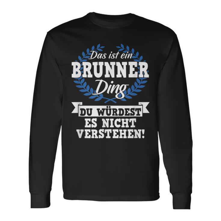 Das Ist Ein Brunner Ding Du Würdest Es Nicht Understand Langarmshirts Geschenkideen