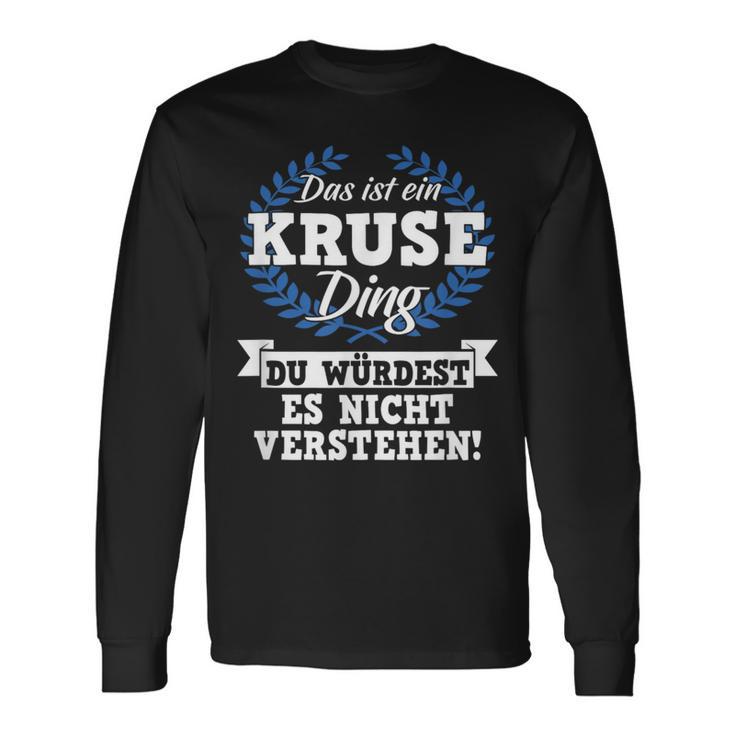 Das Ist Ein Kruse Ding Du Würdest Es Nicht Understand Langarmshirts Geschenkideen