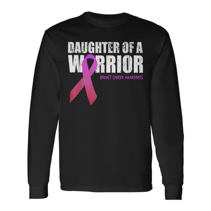 Daughter Of A Warrior Breast Cancer Awareness Supporting Mom Long Sleeve T-Shirt