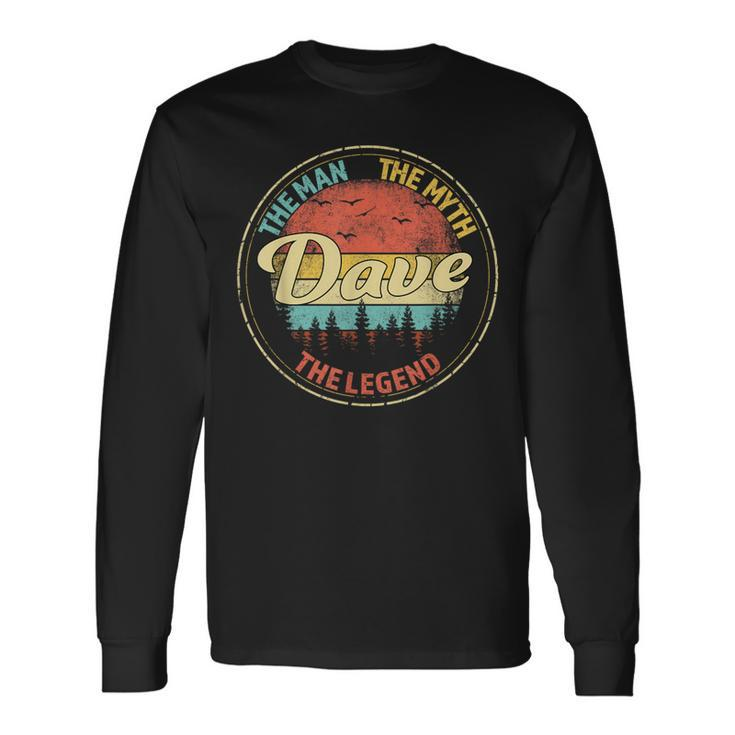 Dave The Man The Myth The Legend Personalized Name Long Sleeve T-Shirt