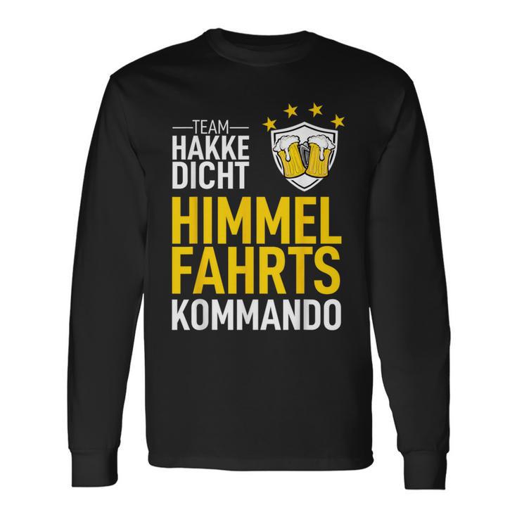 Day Father's Day Dad Team Hakke Dicht Himmelfahrtskommando Langarmshirts Geschenkideen