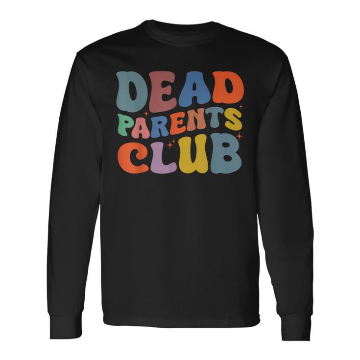 Dead Parents Club Long Sleeve T-Shirt