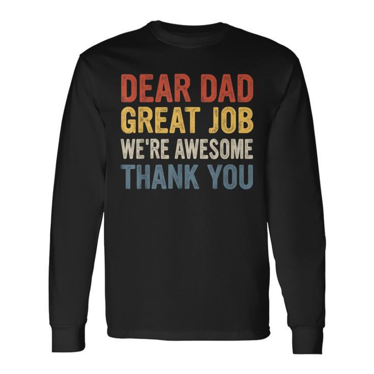 Dear Dad Great Job We're Awesome Fathers Day Vintage Long Sleeve T-Shirt Gifts ideas