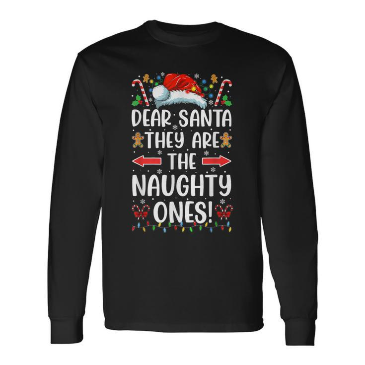 Dear Santa They Are The Naughty Ones Christmas Pajamas Long Sleeve T-Shirt