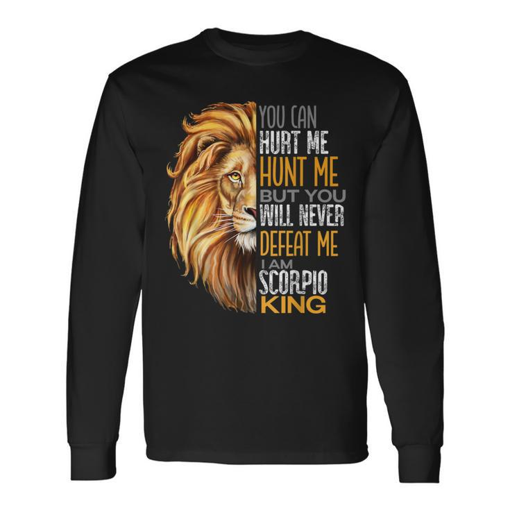 Never Defeat Me Strong Scorpio King Dads Zodiac Long Sleeve T-Shirt