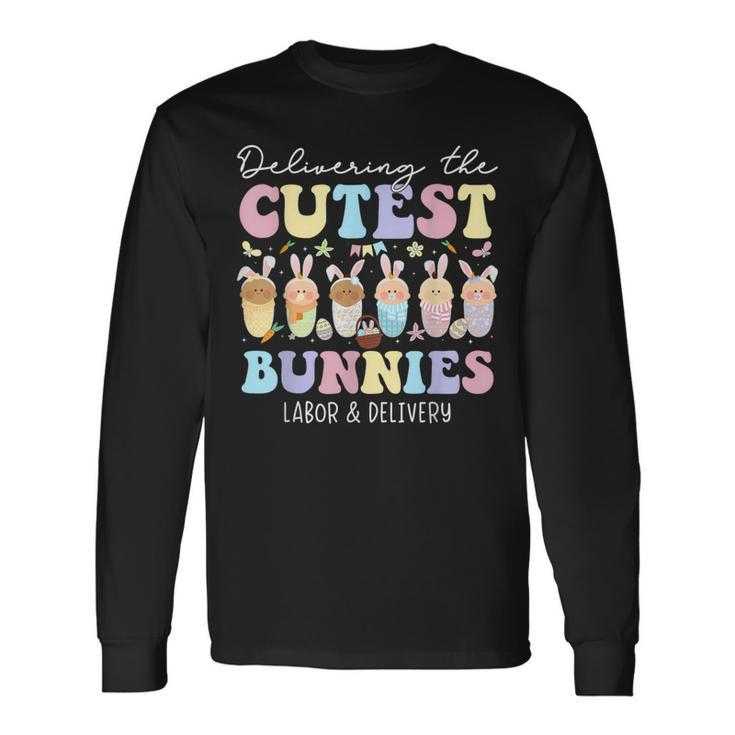 Delivering The Cutest Bunnies Easter Labor & Delivery Nurse Long Sleeve T-Shirt