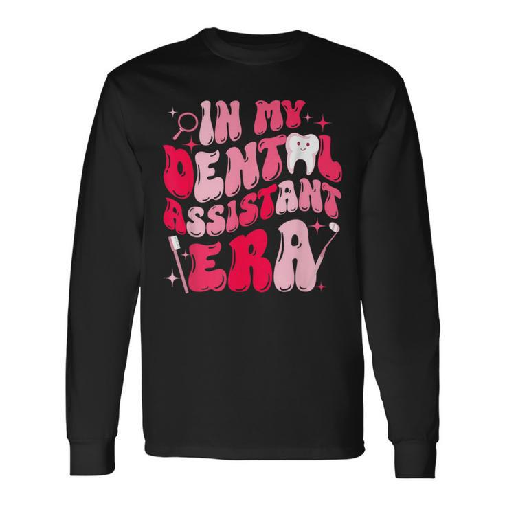 In My Dental Assistant Era Dental Assistant Groovy Long Sleeve T-Shirt
