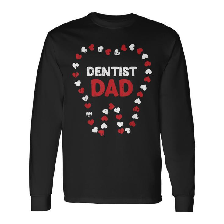 Dentist Dad Fathers Day Dental Assistant Hygienist Papa Men Long Sleeve T-Shirt