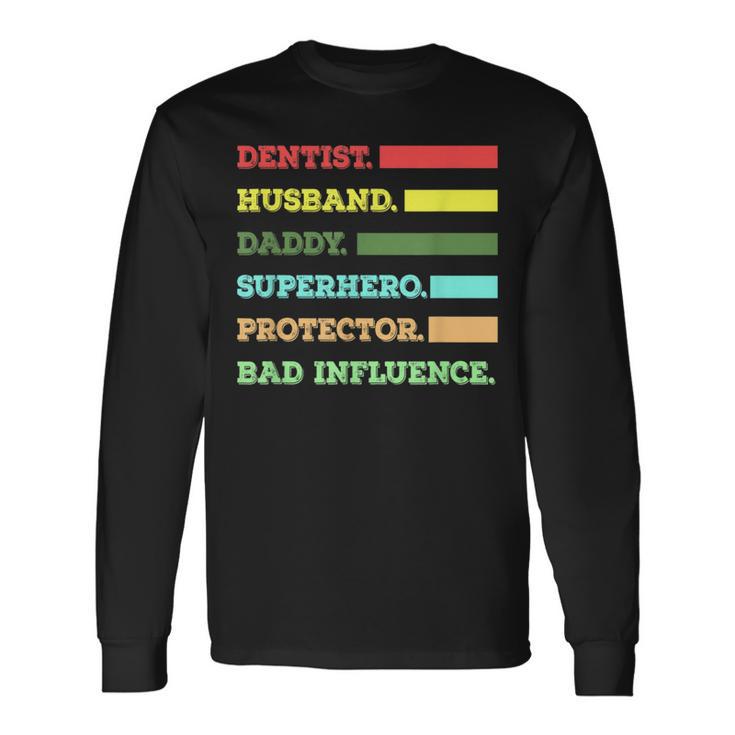 Dentist Dad Husband Saying T Long Sleeve T-Shirt