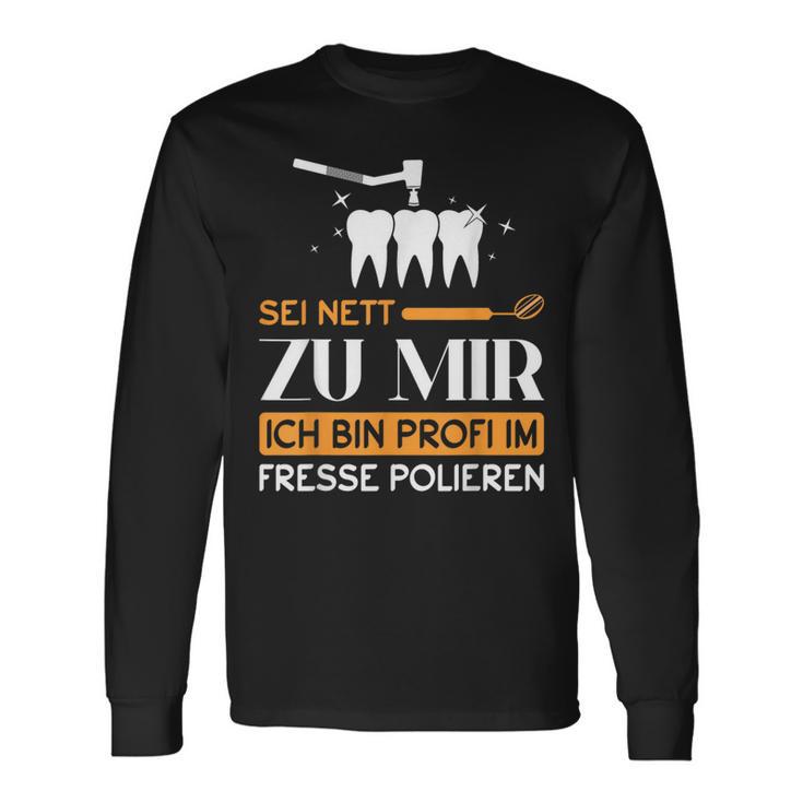 Dentist Dental Helper Ich Bin Profi Im Fresse Polieren Langarmshirts Geschenkideen