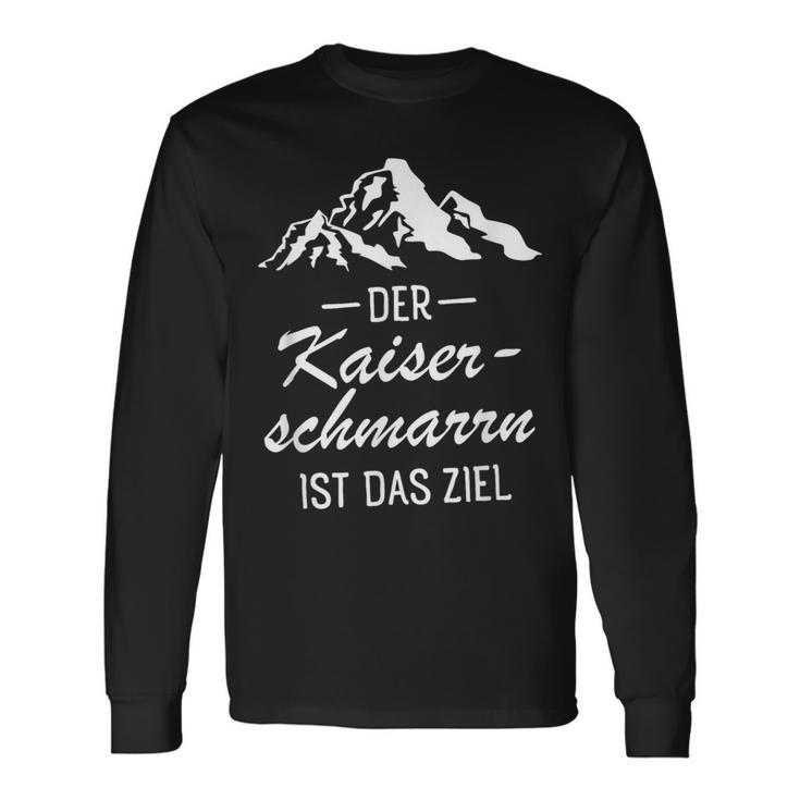 Der Kaiserschmarrn Ist Das Ziel Langarmshirts Geschenkideen