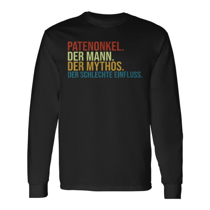 Der Mann Der Mythos Der Schlechte Einfluss Patenonkel Unkel Langarmshirts Geschenkideen