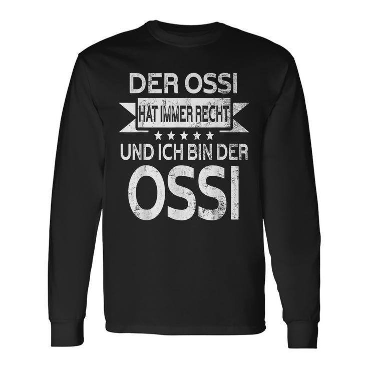 Der Ossi Hat Immer Recht Und Ich Bin Der Ossi East German Langarmshirts Geschenkideen