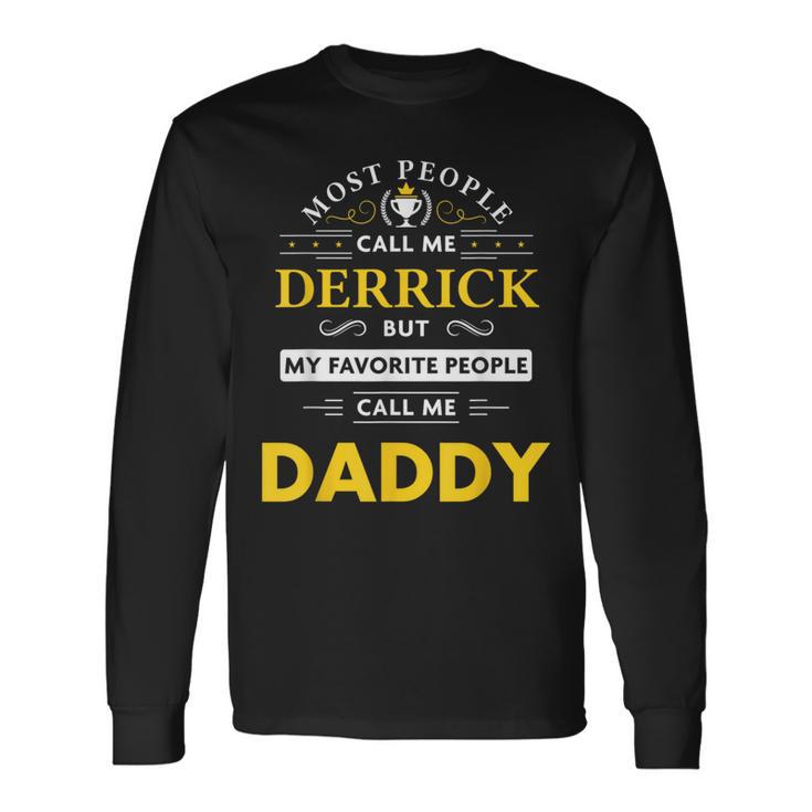 Derrick Name Daddy Long Sleeve T-Shirt