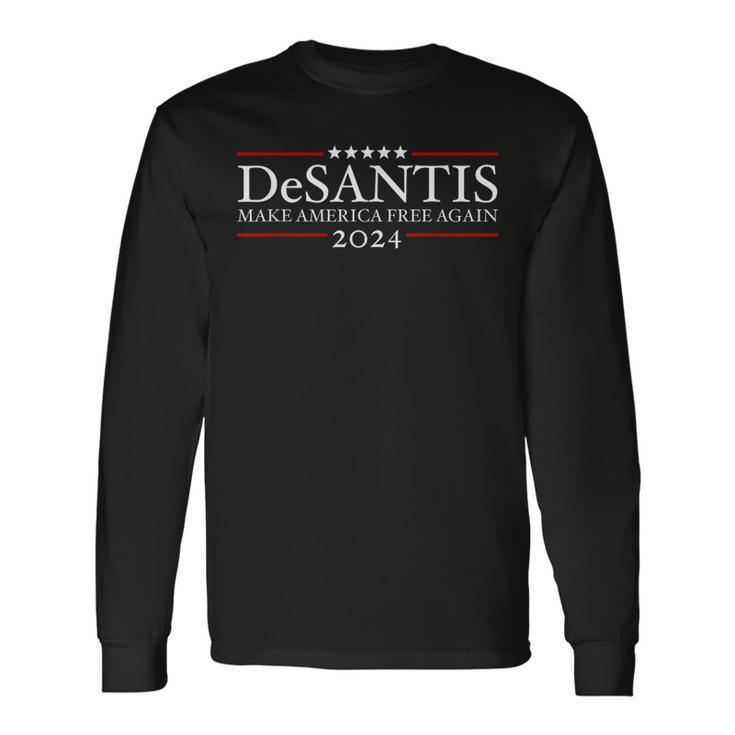 Desantis 2024 Make America Free Again President Republican Long Sleeve T-Shirt