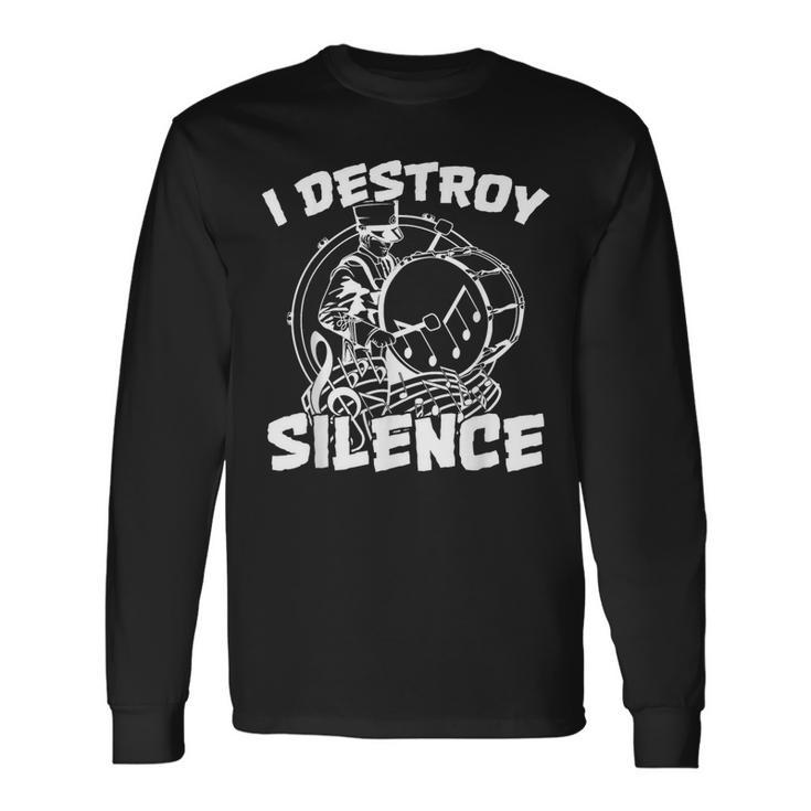 I Destroy Silence Bass Drum Marching Band Long Sleeve T-Shirt