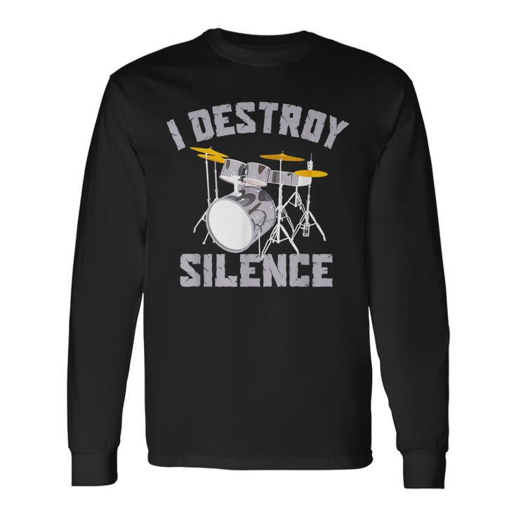 I Destroy Silence Drums High Decibel Drummer Toddler School Long Sleeve T-Shirt