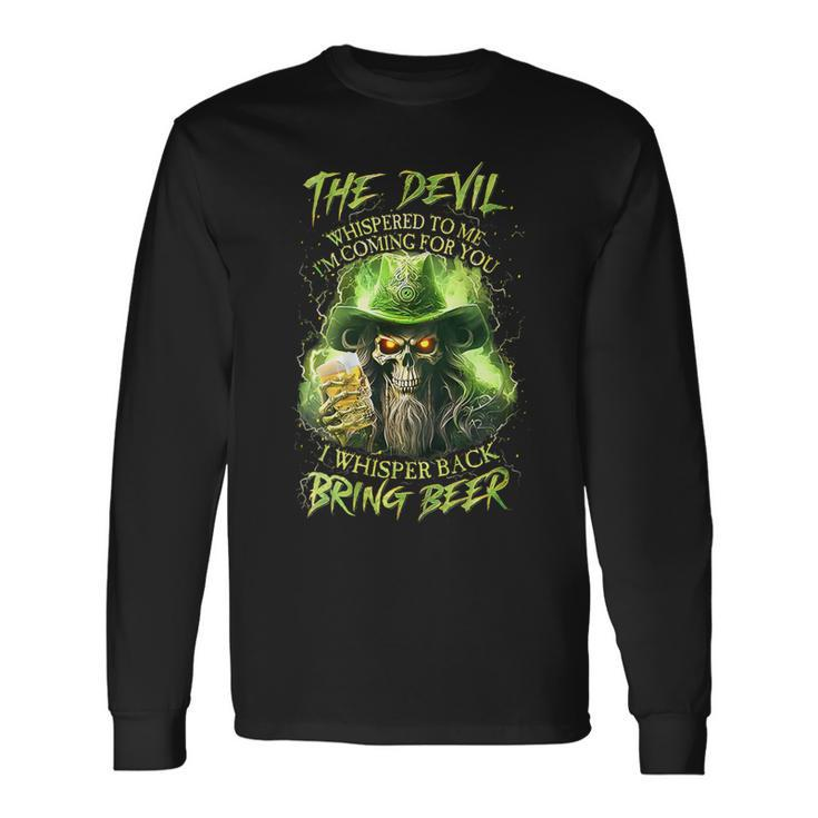 The Devil Whispered To Me I'm Coming For You Long Sleeve T-Shirt