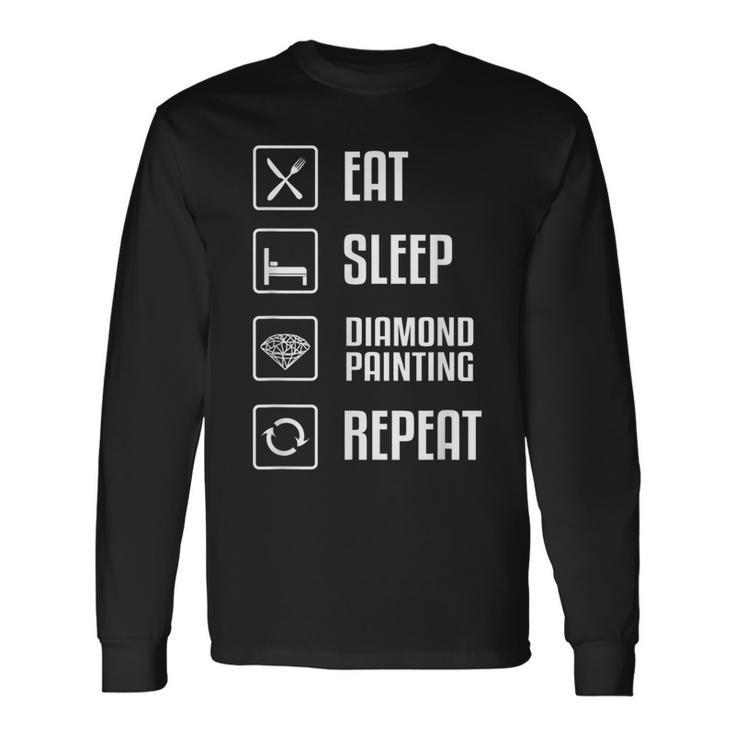 Diamond Painting Eat Sleep Repeat Hobby Pictures Tools 5D Long Sleeve T-Shirt
