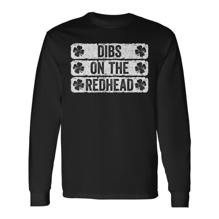 Dibs On The Redhead St Patrick's Day Long Sleeve T-Shirt