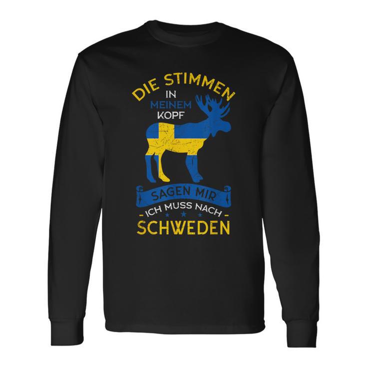 Die Stimmen In Meinem Kopf Sagen Mir Ich Muss Nach Schweden Langarmshirts Geschenkideen