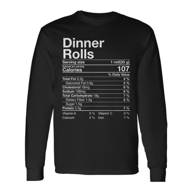 Dinner Rolls Nutrition Facts Thanksgiving Turkey Day Long Sleeve T-Shirt