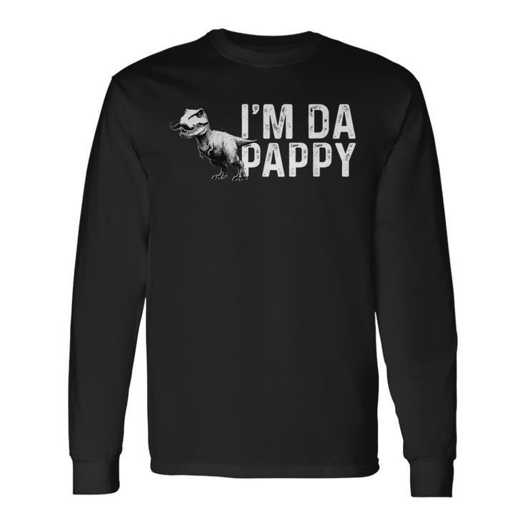 Dinosaur Fathers Day I'm Da Pappy Grandpappy Fathers Day Long Sleeve T-Shirt