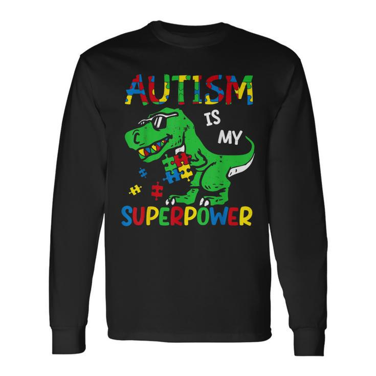 Dinosaur T-Rex Autism Is My Superpower Autism Awareness Boys Long Sleeve T-Shirt