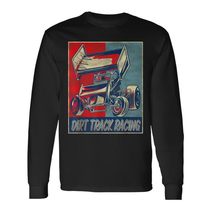 Dirt Track Racing Race Sprint Car Vintage Retro Dirt Track Long Sleeve T-Shirt