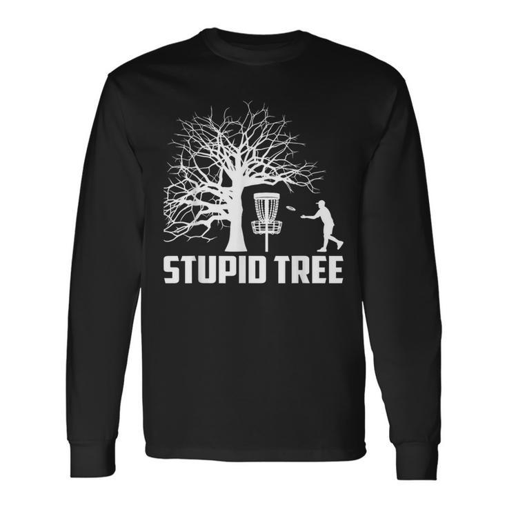 Disc Golf Stupid Tree Disc Golf Long Sleeve T-Shirt