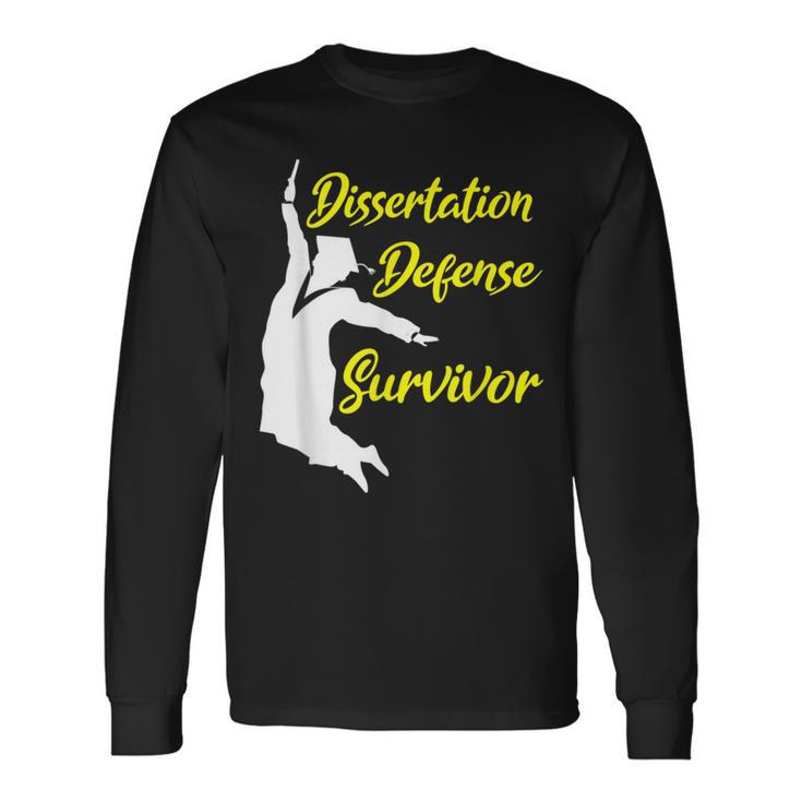 Dissertation Defense Survivor Doctorate PhD Long Sleeve T-Shirt Gifts ideas