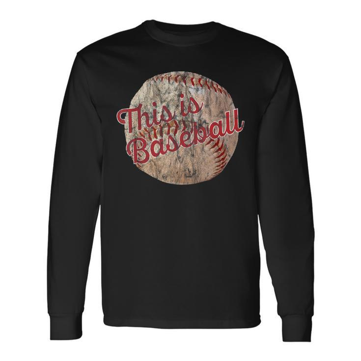 Distressed This Is Baseball Ball With Laces Long Sleeve T-Shirt