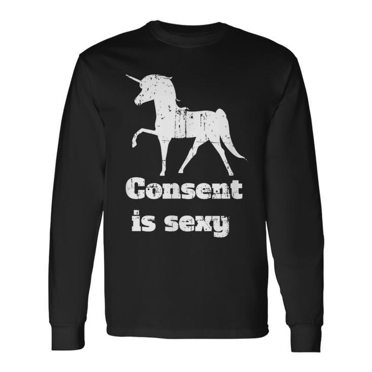 Distressed Unicorn Consent Is Sexy Long Sleeve T-Shirt
