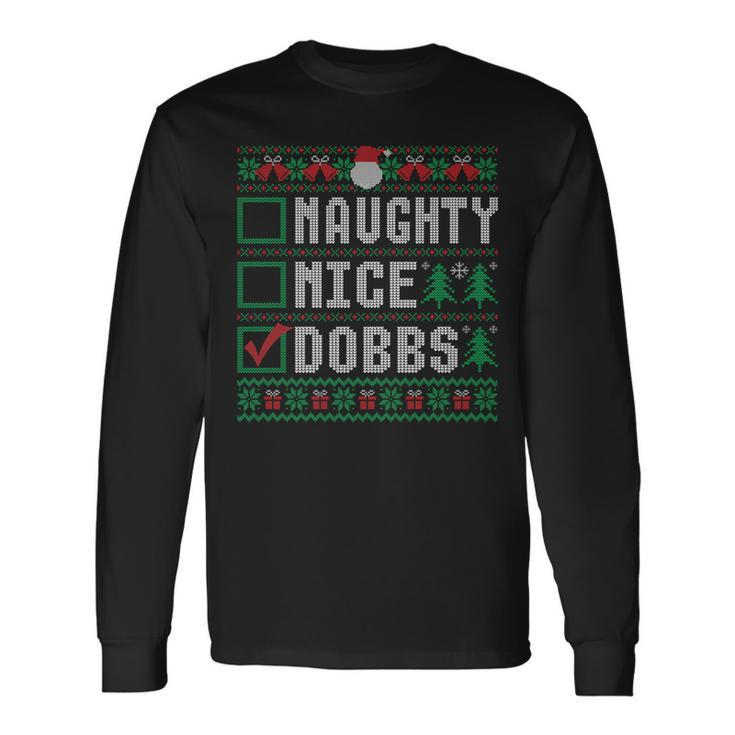 Dobbs Family Name Xmas Naughty Nice Dobbs Christmas List Long Sleeve T-Shirt